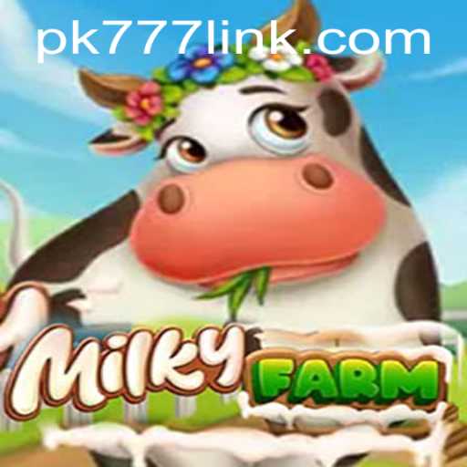 Explore the Exciting World of 'MilkyFarm' on PK777.COM