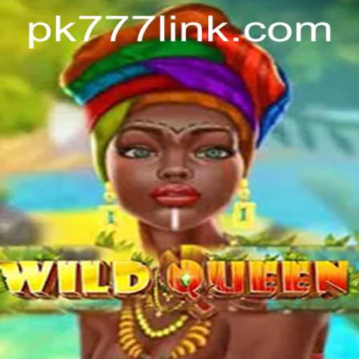 Discover the Thrilling World of WildQueen on PK777.COM